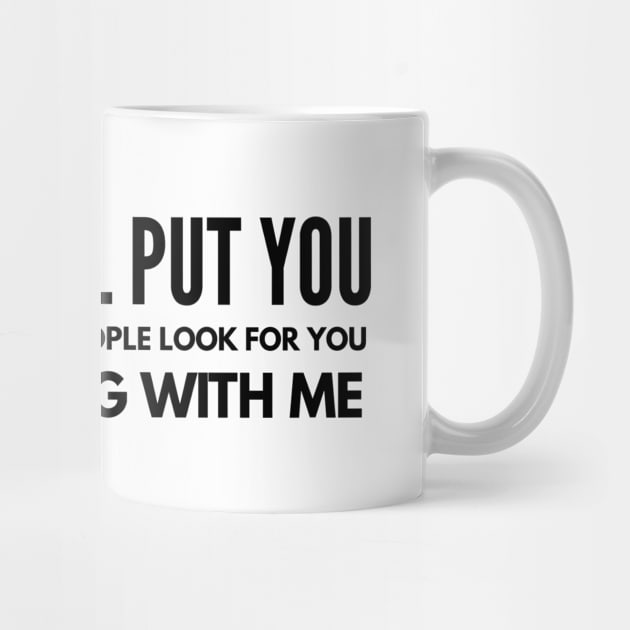 Bitch I Will Put You In A Trunk And Help People Look For You Stop Playing With Me - Funny Sayings by Textee Store